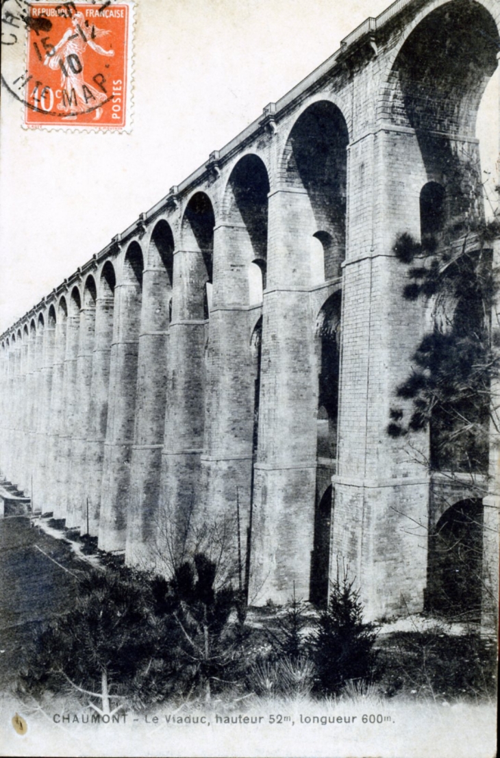Le Viaduc, hauteur 52m, longueur 600m, vers 1910 (carte postale ancienne). - Chaumont
