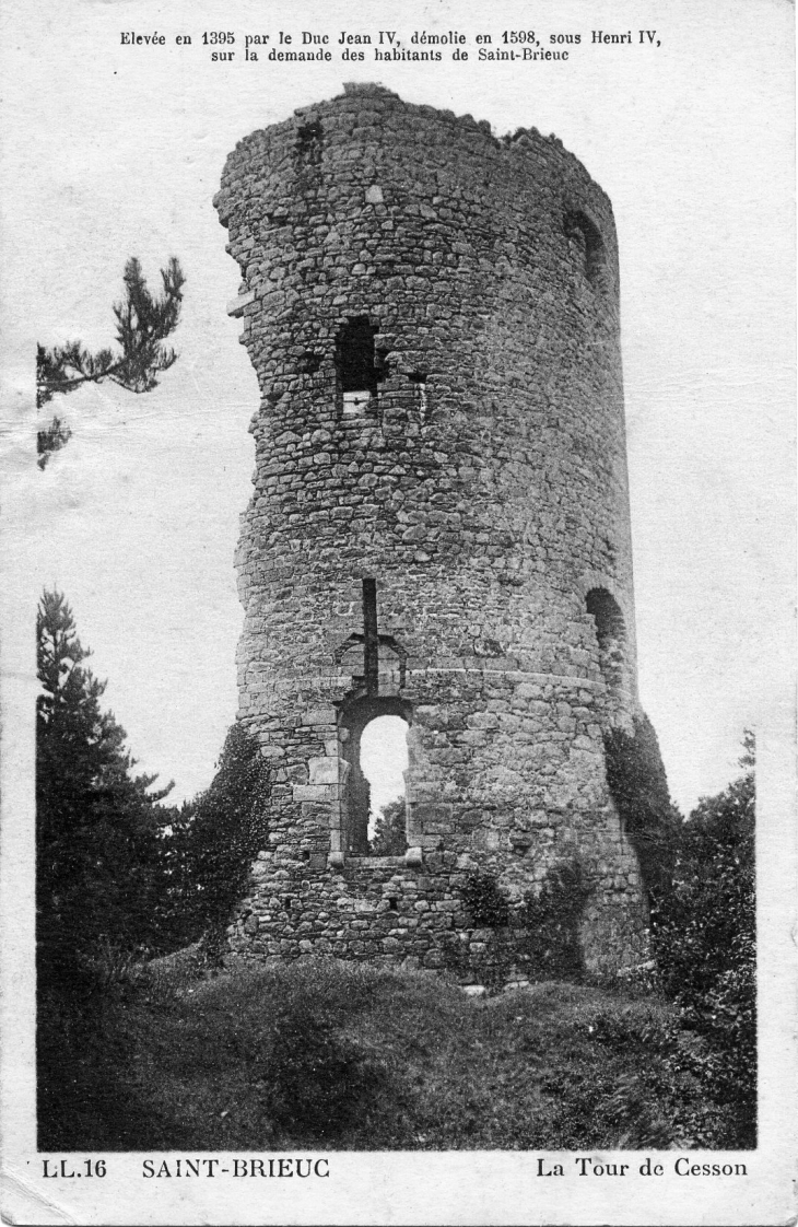 La Tour de Cesson - Elevée en 1395 par le Duc Jean IV, démolie en 1598, sous Henri IV, sur la demande des habitants de St Brieuc (carte postale de 1942) - Saint-Brieuc