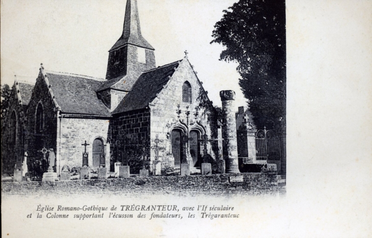 Eglise romano-gothique de Tregranteur, avec l'If séculaire et la Colonne supportant l'écusson des fondateurs, les Trégaranteuc, vers 1905 (carte postale ancienne). - Guégon
