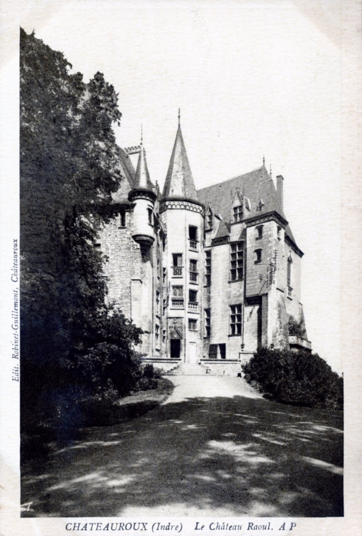 Le Château Raoul, vers 1930 (carte postale ancienne). - Châteauroux