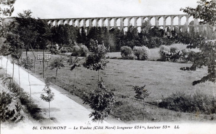 Le Viaduc (Côté Nord) longueur 654m; hauteur 53m, vers 1920 (carte postale ancienne). - Chaumont