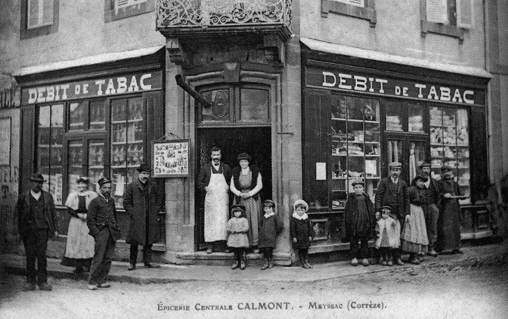 Vers 1906 - Epicerie centrale Calmont (carte postale ancienne). - Meyssac