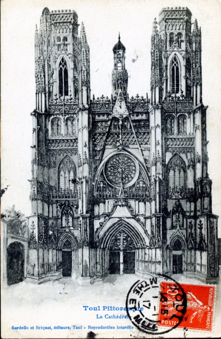 La Cathédrale, vers 1917 (carte postale ancienne). - Toul