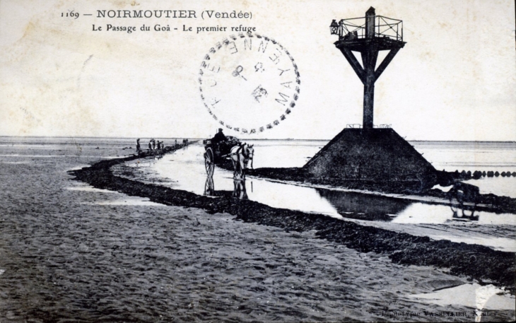Le passage du Goâ - Le premier refuge, vers 1905 (carte postale ancienne). - Noirmoutier-en-l'Île