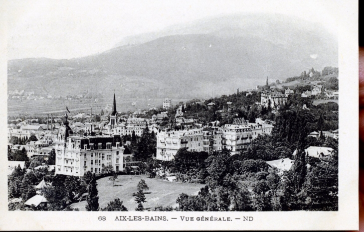 Vue générale, vers 1920 (carte postale ancienne). - Aix-les-Bains